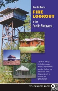 Paperback How to Rent a Fire Lookout in the Pacific Northwest Book