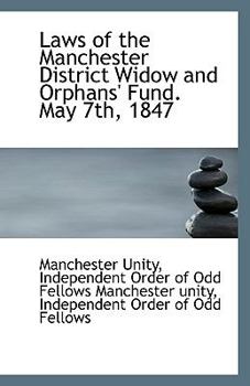 Paperback Laws of the Manchester District Widow and Orphans' Fund. May 7th, 1847 Book