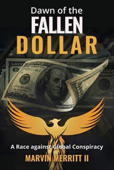 Paperback Dawn of the Fallen Dollar: A Race against Global Conspiracy Book