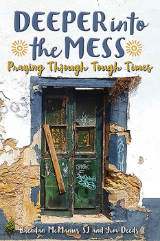 Paperback Deeper Into the Mess: Praying Through Tough Times Book