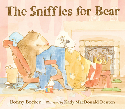 The Sniffles for Bear - Book #4 of the Bear and Mouse