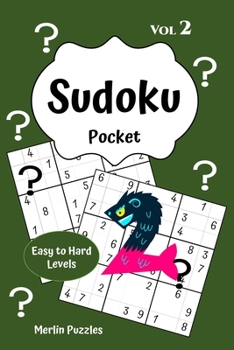 Paperback Sudoku Pocket Easy to Hard Levels: 150 Handy Size Travel-Friendly Puzzles and Solutions Fits into Handbag or Backpack Problem Solving on the Go Volume Book