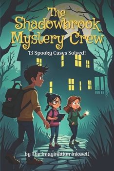 Paperback The Shadowbrook Mystery Crew: 13 Spooky Cases Solved! Book