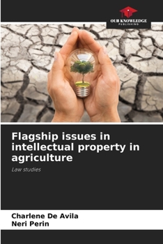 Paperback Flagship issues in intellectual property in agriculture Book