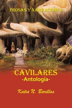Paperback Cavilares -Antología- Prosas Y Narraciones: Afecciones - Conmociones - Evocaciones [Spanish] Book