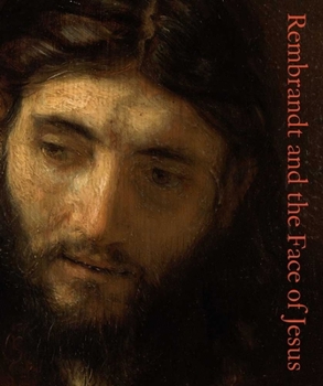 Hardcover Rembrandt and the Face of Jesus Book