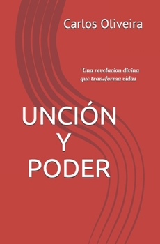 Paperback Unción y Poder: Una revelación divina que transforma vidas [Spanish] Book