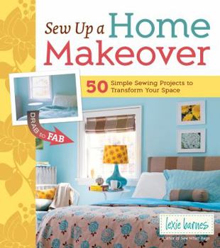 Paperback Sew Up a Home Makeover: 50 Simple Sewing Projects to Transform Your Space Book