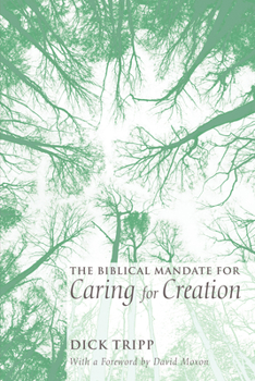 Paperback The Biblical Mandate for Caring for Creation Book