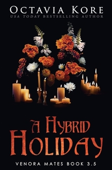 Paperback A Hybrid Holiday: Venora Mates Book 3.5 Book