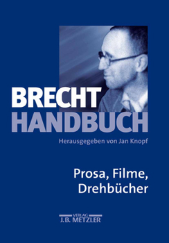 Hardcover Brecht-Handbuch: Band 3: Prosa, Filme, Drehbücher [German] Book