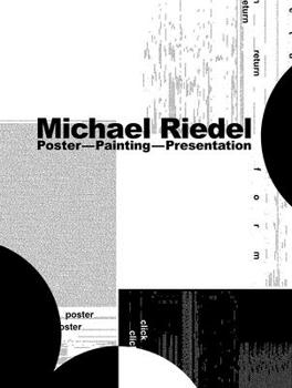 Hardcover Michael Riedel: Poster-Painting-Presentation Book