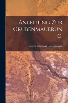 Paperback Anleitung zur Grubenmauerung. [German] Book