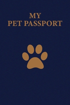 Paperback My Pet Passport: Record Book/Log Book for your Pet with all information you need. Book