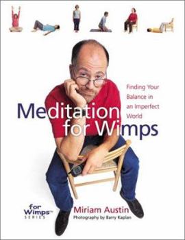 Paperback Meditation for Wimps: Finding Your Balance in an Imperfect World Book