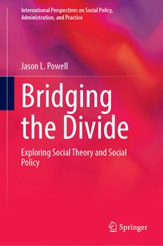 Hardcover Bridging the Divide: Exploring Social Theory and Social Policy Book