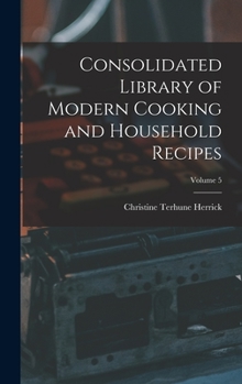 Consolidated Library of Modern Cooking and Household Recipes, Volume 5