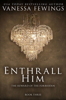 Enthrall Him - Book #3 of the Enthrall Sessions