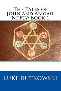 Paperback The Tales of John and Abigail Ni'Fey: Book 1 Book