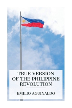 Paperback True Version of the Philippine Revolution Book