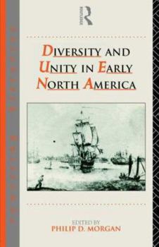 Diversity and Unity in Early North America (Rewriting Histories)