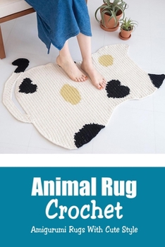 Paperback Animal Rug Crochet: Amigurumi Rugs With Cute Style: Crochet Rugs Book