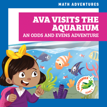 Paperback Ava Visits the Aquarium: An Odds and Evens Adventure Book
