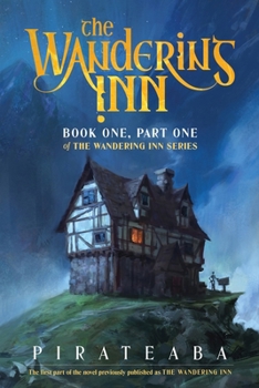 Wandering Inn : Book One, Part One of the Wandering Inn Series - Book #1 of the Wandering Inn