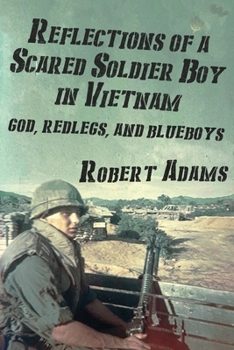 Paperback Reflections of a Scared Soldier Boy in Vietnam: God, Redlegs, and Blueboys Book