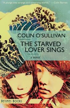 Paperback The Starved Lover Sings Book