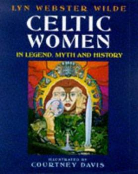 Hardcover Celtic Women in Legend, Myth, and History Book