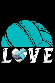 Love: Volleyball Journal Notebook - Volleyball Lover Gifts - Volleyball Player Notebook Journal – Volleyball Coach Journal Notebook -  Funny Volleyball Diary