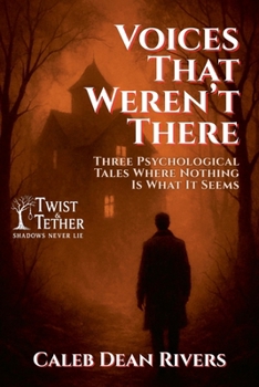 Paperback Voices That Weren't There: Three Psychological Tales Where Nothing Is What It Seems Book