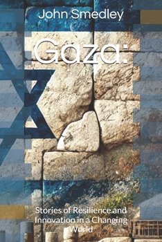 Paperback Gaza: Stories of Resilience and Innovation in a Changing World Book