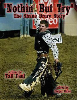 Nothin' But Try: The Shane Drury Story