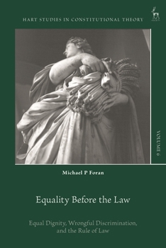 Paperback Equality Before the Law: Equal Dignity, Wrongful Discrimination, and the Rule of Law Book