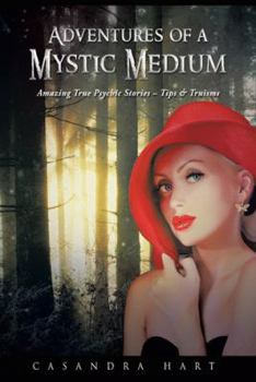 Paperback Adventures of a Mystic Medium: Amazing True Psychic Stories - Tips & Truisms Book