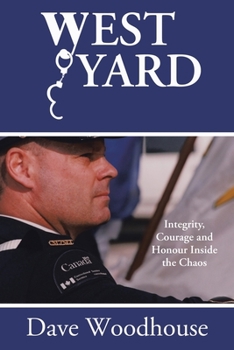 Paperback West Yard: Integrity, Courage and Honour Inside the Chaos Book