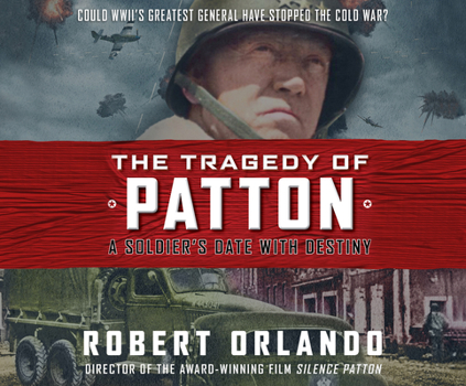 Audio CD The Tragedy of Patton: A Soldier's Date with Destiny Book