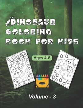 Dinosaur Coloring Book For Kids Ages 4-8: Included Mazes, Word Searches, Tic Tac Toe and Dot To Dot Game for kill the Boredom Great Gift for Boys & Gi