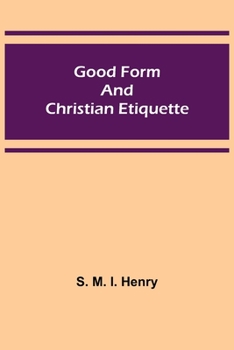 Paperback Good Form and Christian Etiquette Book