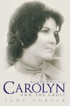 Paperback Carolyn and the Cross: Based on a True Story Book