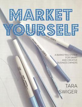 Paperback Market Yourself: A Marketing System for Smart and Creative Business Owners Book