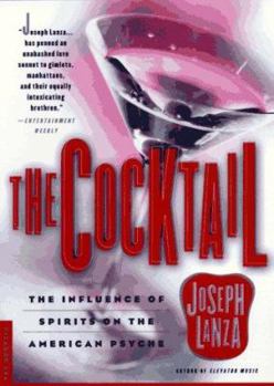 Paperback The Cocktail: The Influence of Spirits on the American Psyche Book