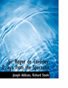 Paperback Sir Roger de Coverley: Essays from the Spectator (Large Print Edition) [Large Print] Book