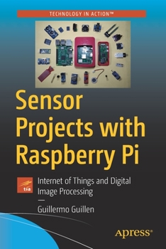 Paperback Sensor Projects with Raspberry Pi: Internet of Things and Digital Image Processing Book