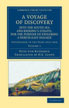 A voyage of discovery, into the South Sea and Beering's straits, for the purpose of exploring a north-east passage, undertaken in the years 1815-1818, ... ship Rurick, under the command of the lieuten
