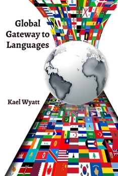 Paperback Global Gateway to Languages: A Multifaceted Approach to Second Language Acquisition for Teenagers Book