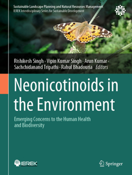 Hardcover Neonicotinoids in the Environment: Emerging Concerns to the Human Health and Biodiversity Book