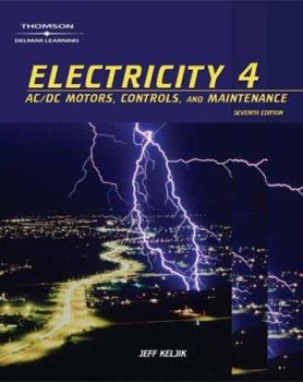 Paperback Electricity 4: AC/DC Motors, Controls and Maintenance Book